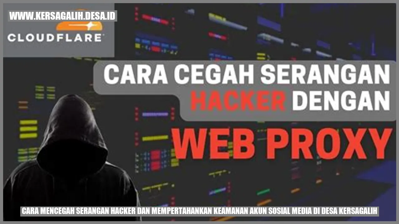 Cara Mencegah Serangan Hacker dan Mempertahankan Keamanan Akun Sosial Media di Desa Kersagalih