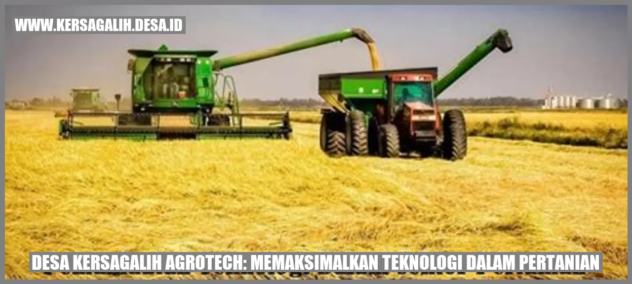 Desa Kersagalih Agrotech: Memaksimalkan Teknologi dalam Pertanian