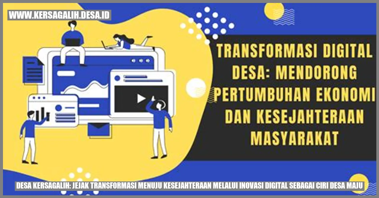 Desa Kersagalih: Jejak Transformasi Menuju Kesejahteraan Melalui Inovasi Digital sebagai Ciri Desa Maju