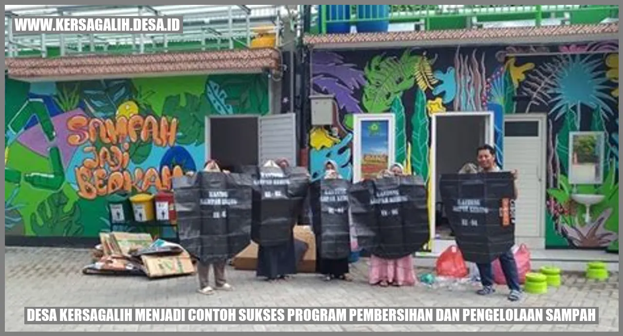 Desa Kersagalih Menjadi Contoh Sukses Program Pembersihan dan Pengelolaan Sampah