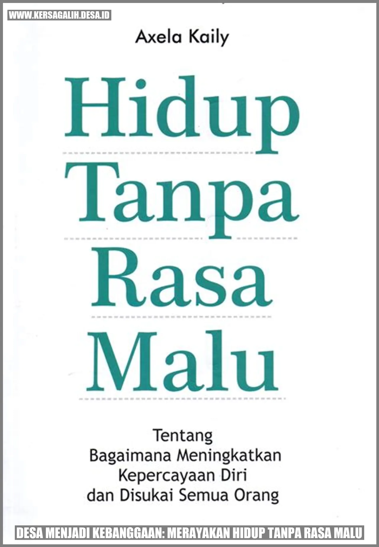 Desa Menjadi Kebanggaan: Merayakan Hidup Tanpa Rasa Malu