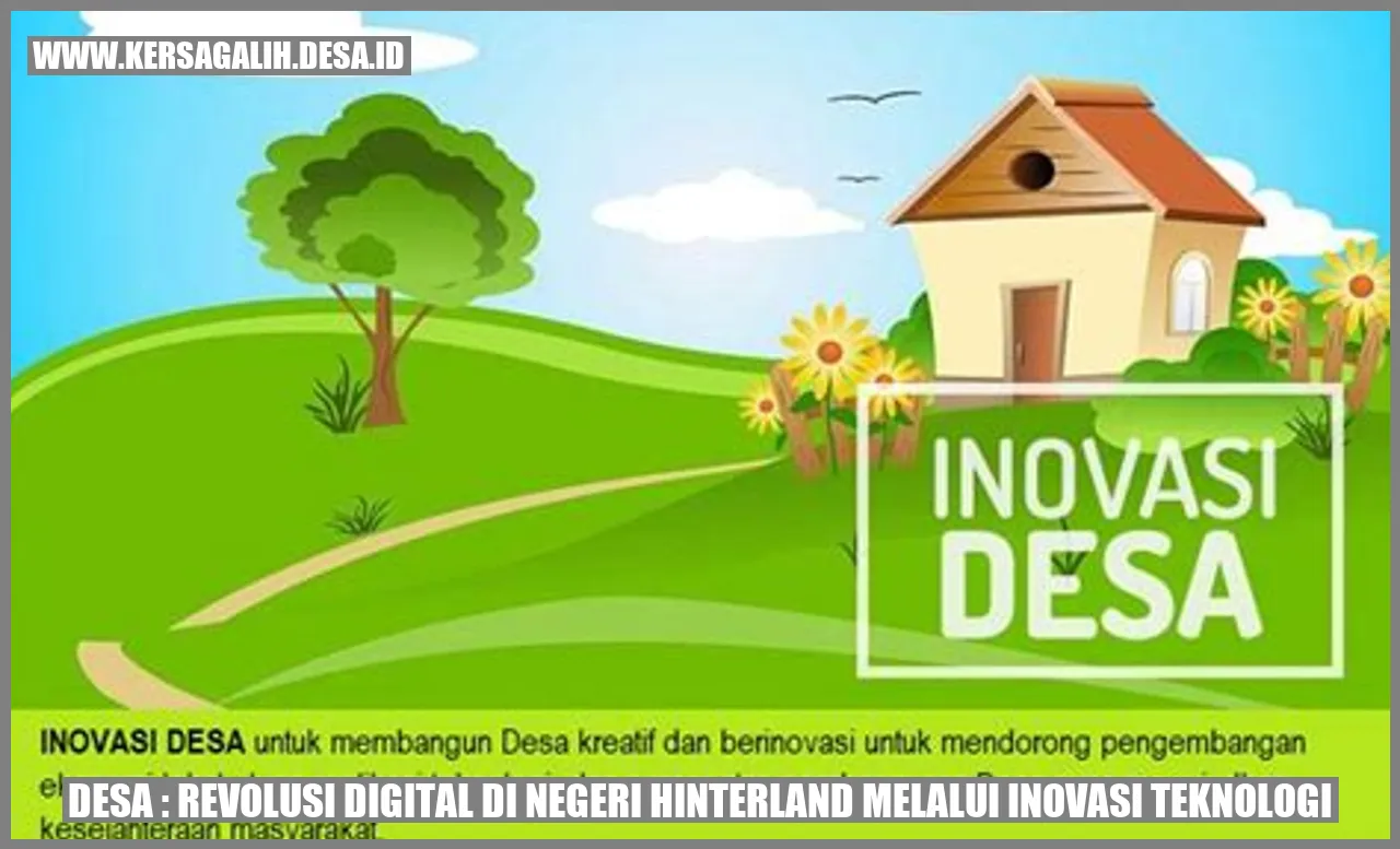 Desa : Revolusi Digital di Negeri Hinterland Melalui Inovasi Teknologi