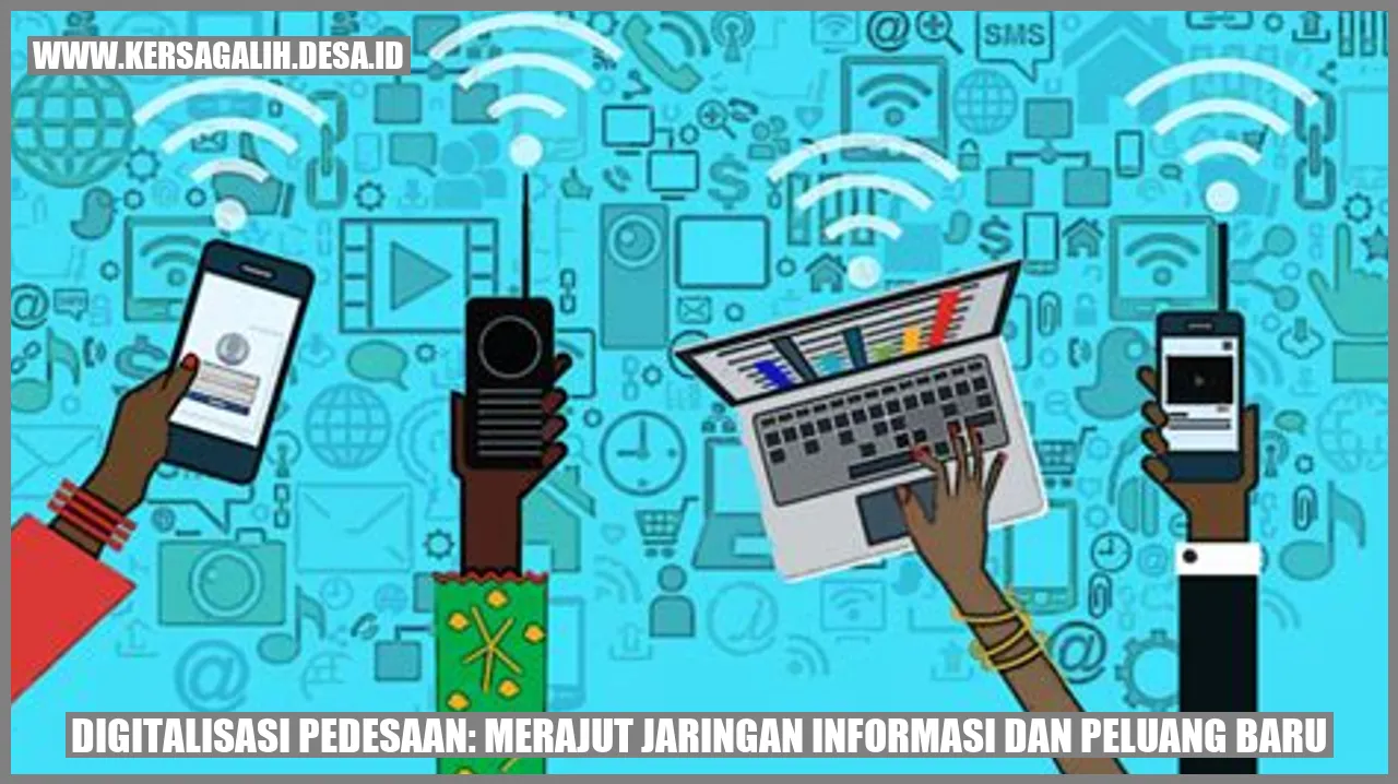 Digitalisasi Pedesaan: Merajut Jaringan Informasi dan Peluang Baru