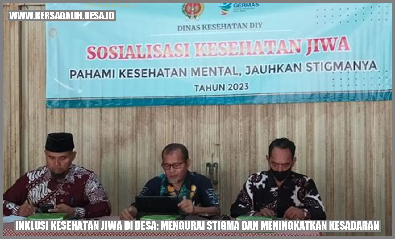 Inklusi Kesehatan Jiwa di Desa: Mengurai Stigma dan Meningkatkan Kesadaran