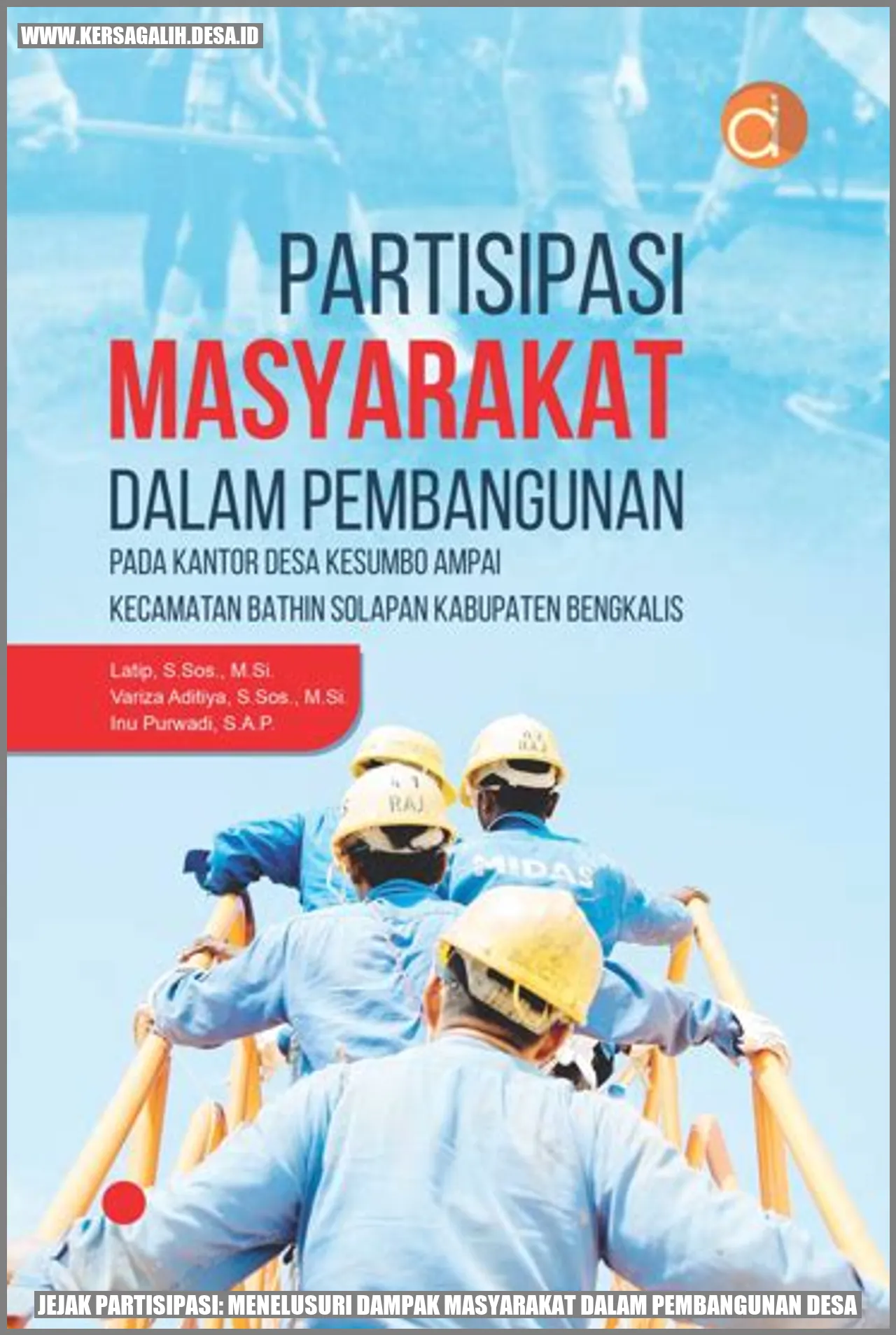 Jejak Partisipasi: Menelusuri Dampak Masyarakat dalam Pembangunan Desa