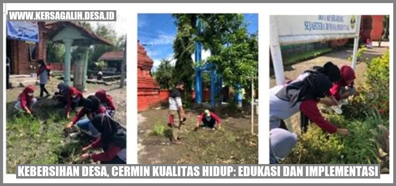 Kebersihan Desa, Cermin Kualitas Hidup: Edukasi dan Implementasi