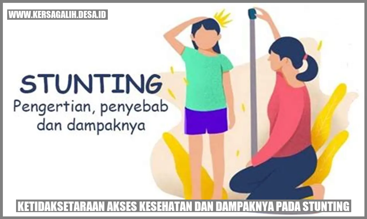 Ketidaksetaraan Akses Kesehatan dan Dampaknya pada Stunting