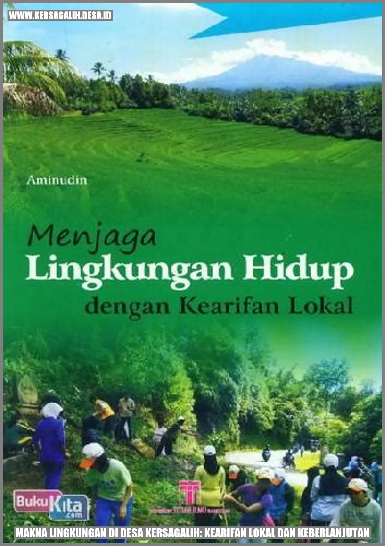 Makna Lingkungan di Desa Kersagalih: Kearifan Lokal dan Keberlanjutan