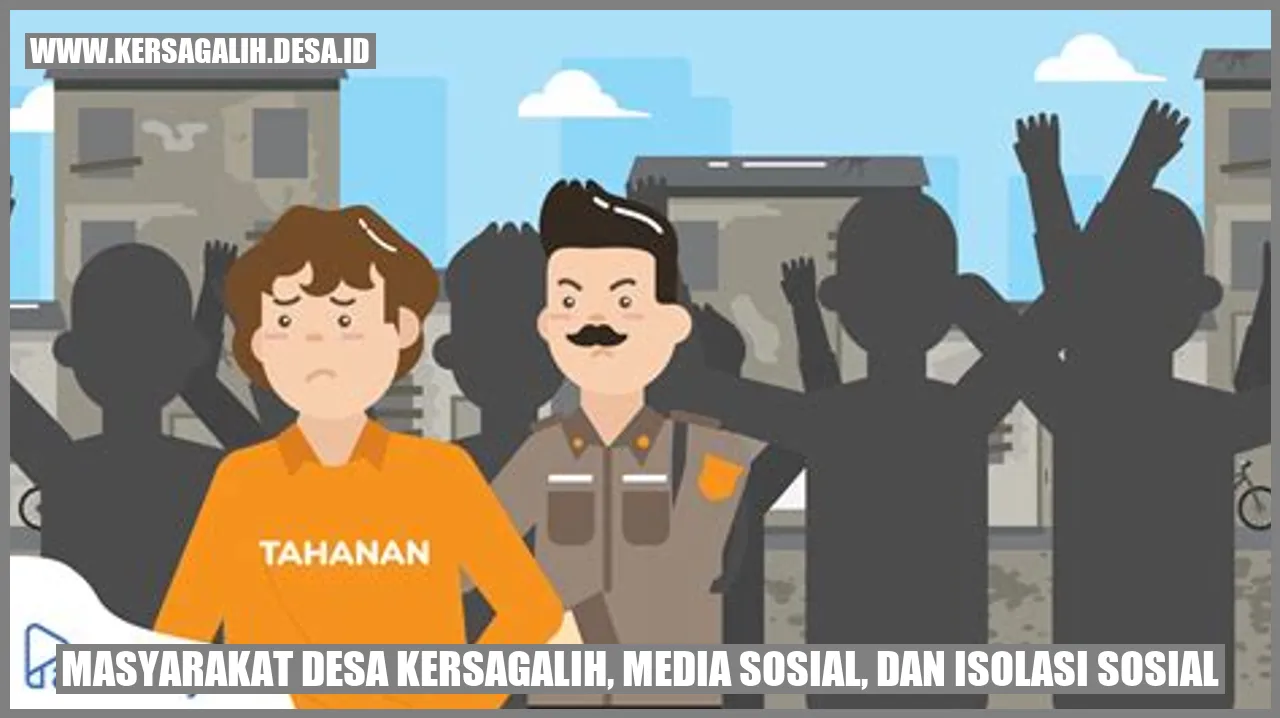 Masyarakat Desa Kersagalih, Media Sosial, dan Isolasi Sosial