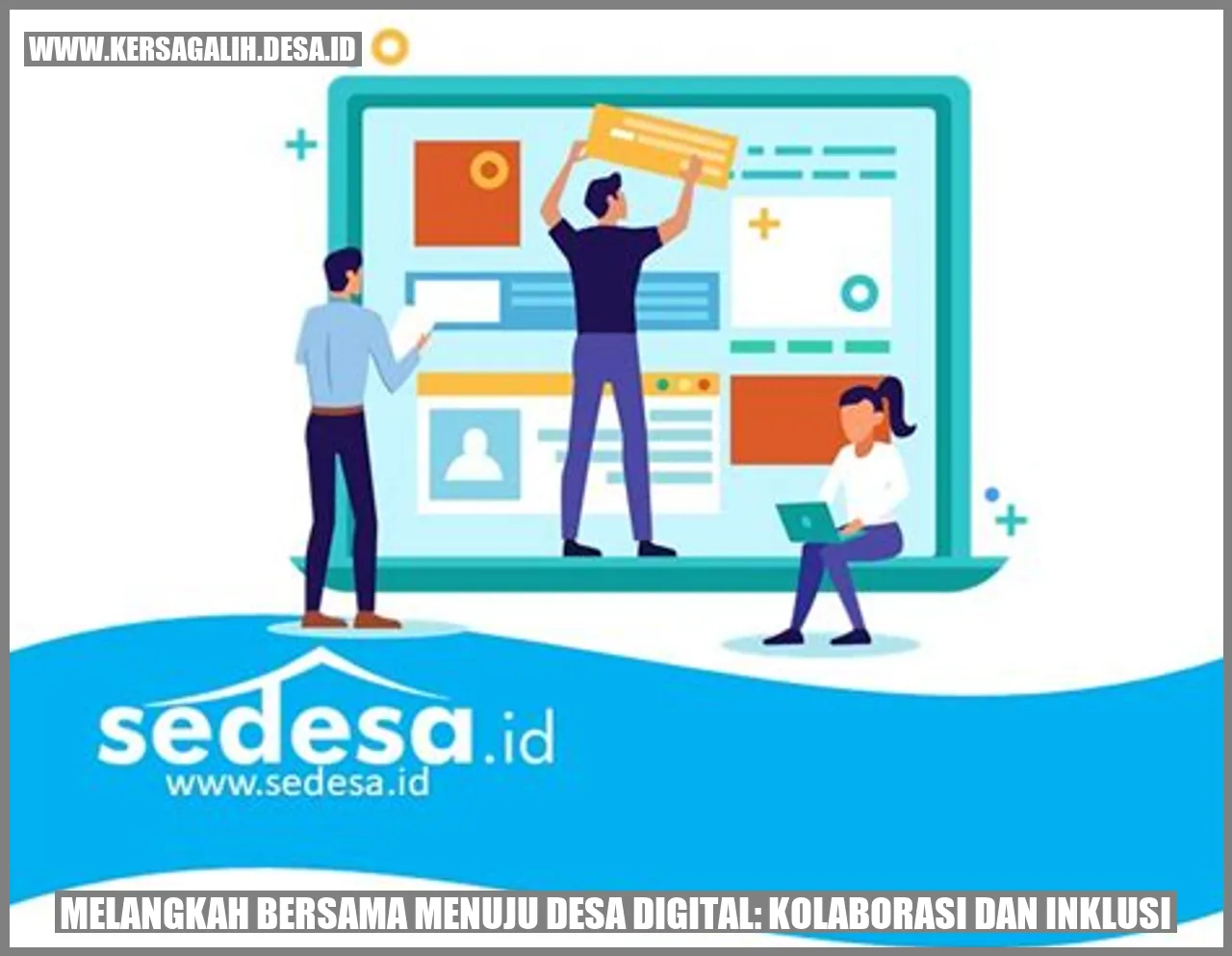 Melangkah Bersama Menuju Desa Digital: Kolaborasi dan Inklusi