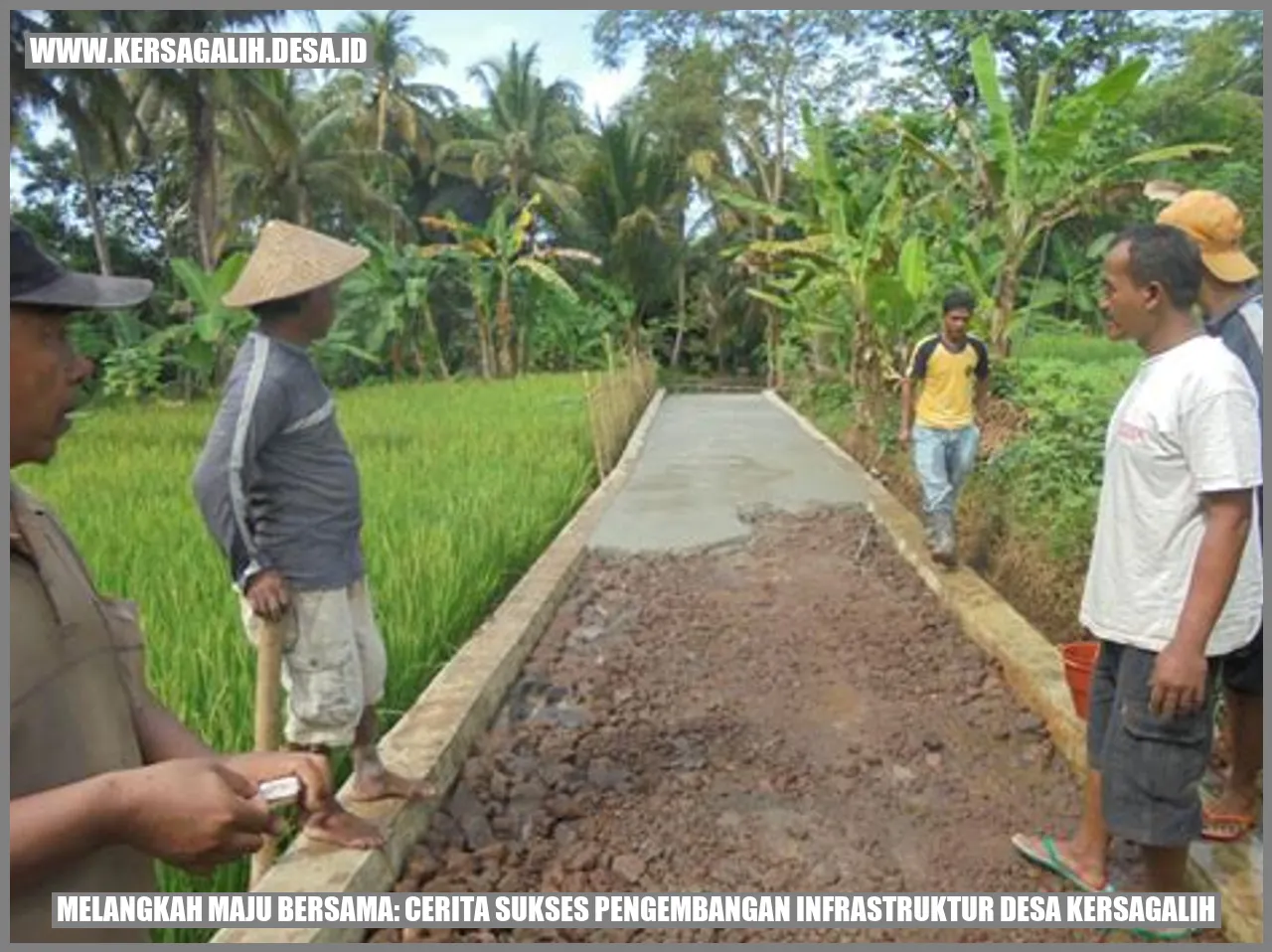 Melangkah Maju Bersama: Cerita Sukses Pengembangan Infrastruktur Desa Kersagalih