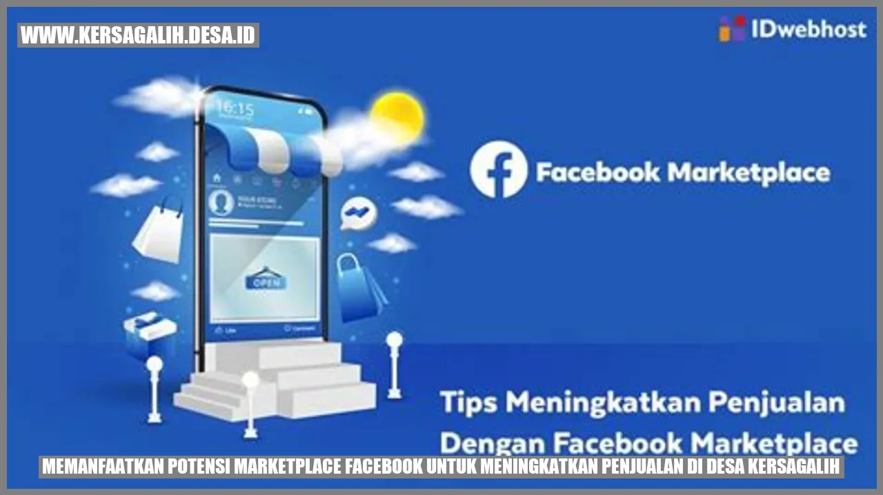 Memanfaatkan Potensi Marketplace Facebook untuk Meningkatkan Penjualan di Desa Kersagalih