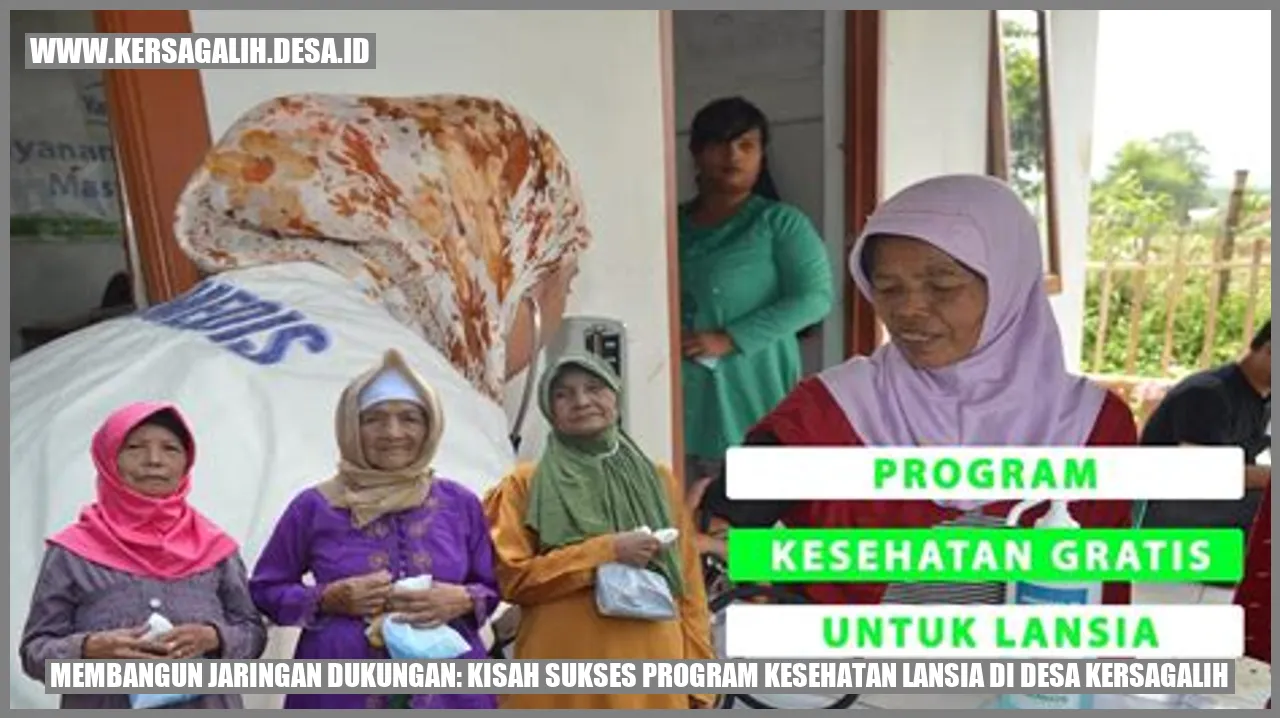 Membangun Jaringan Dukungan: Kisah Sukses Program Kesehatan Lansia di Desa Kersagalih