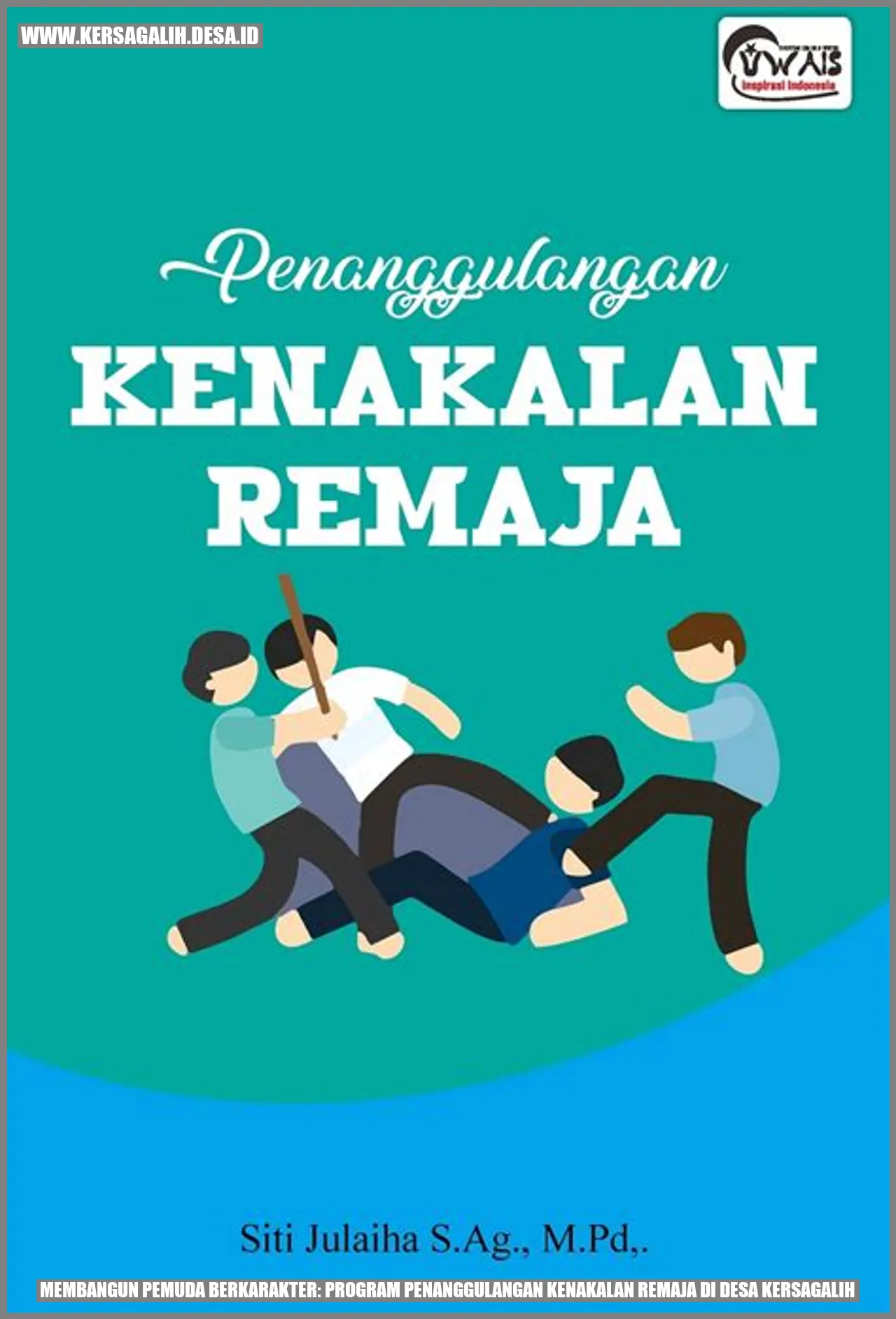 Membangun Pemuda Berkarakter: Program Penanggulangan Kenakalan Remaja di Desa Kersagalih