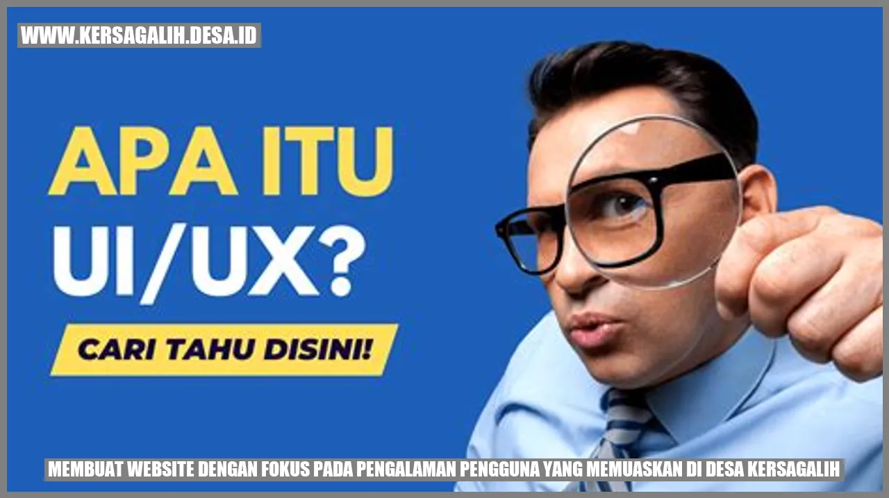 Membuat Website dengan Fokus pada Pengalaman Pengguna yang Memuaskan di Desa Kersagalih