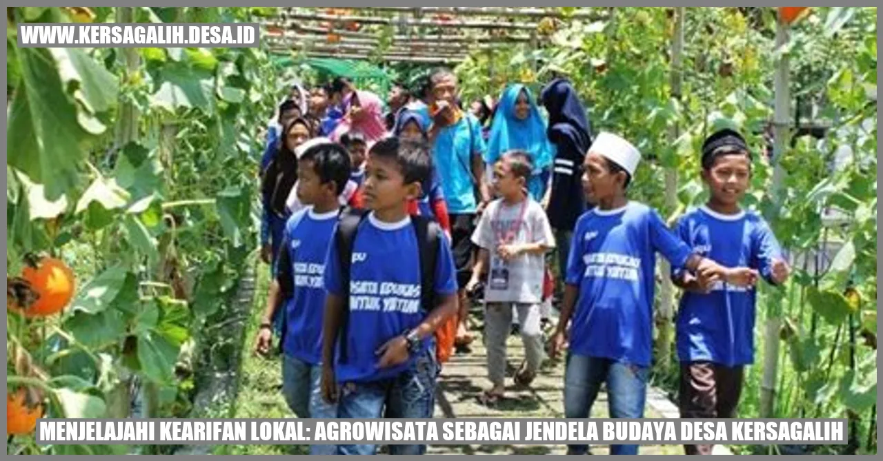 Menjelajahi Kearifan Lokal: Agrowisata Sebagai Jendela Budaya Desa Kersagalih