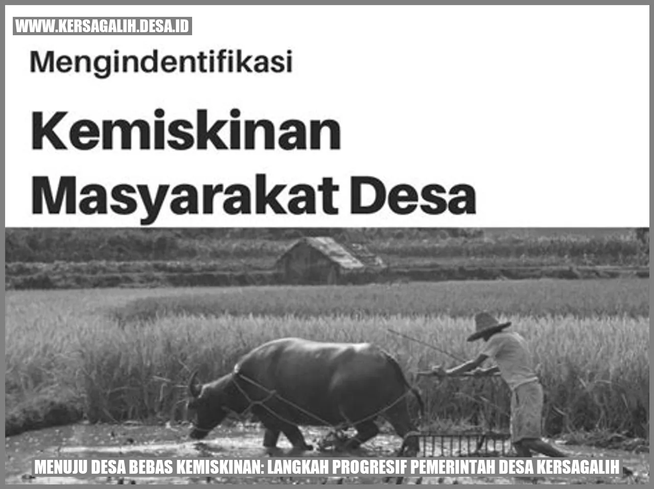 Menuju Desa Bebas Kemiskinan: Langkah Progresif Pemerintah Desa Kersagalih