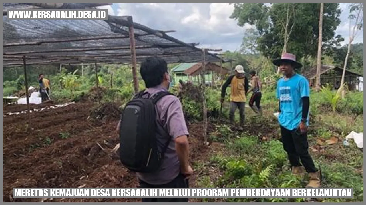 Meretas Kemajuan Desa Kersagalih melalui Program Pemberdayaan Berkelanjutan