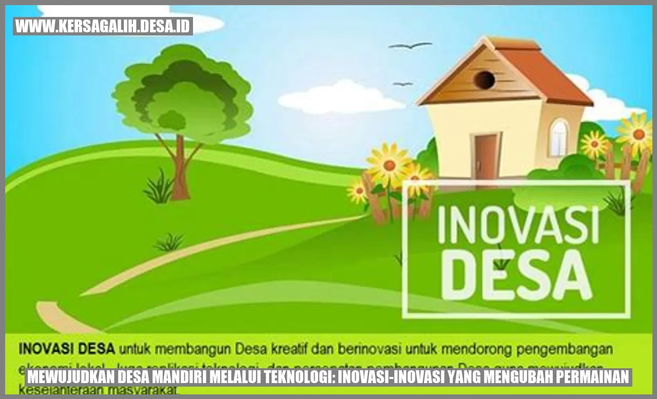 Mewujudkan Desa Mandiri Melalui Teknologi: Inovasi-Inovasi yang Mengubah Permainan