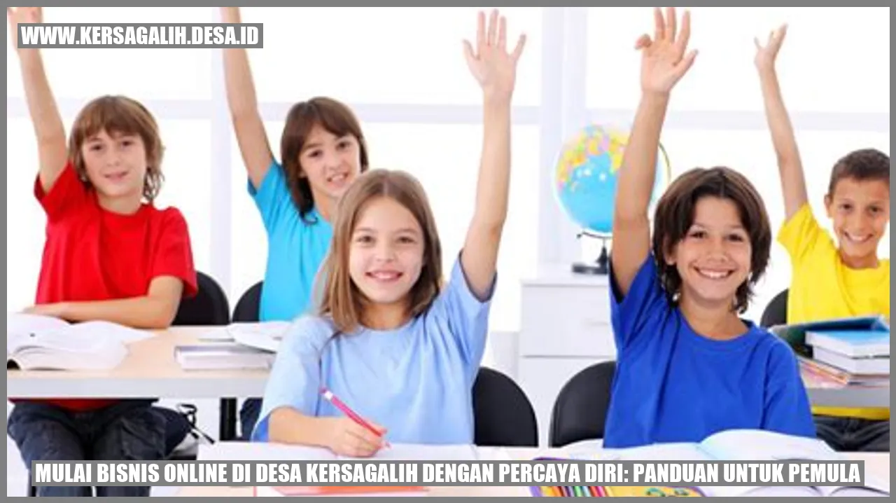 Mulai Bisnis Online di Desa Kersagalih dengan Percaya Diri: Panduan untuk Pemula