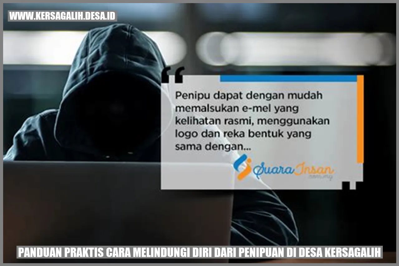 Panduan Praktis: Cara Melindungi Diri dari Penipuan di Desa Kersagalih