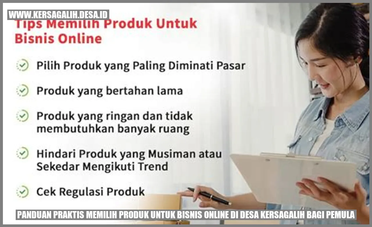 Panduan Praktis Memilih Produk untuk Bisnis Online di Desa Kersagalih bagi Pemula