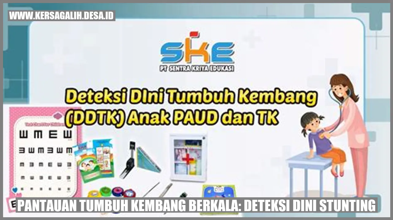 Pantauan Tumbuh Kembang Berkala: Deteksi Dini Stunting