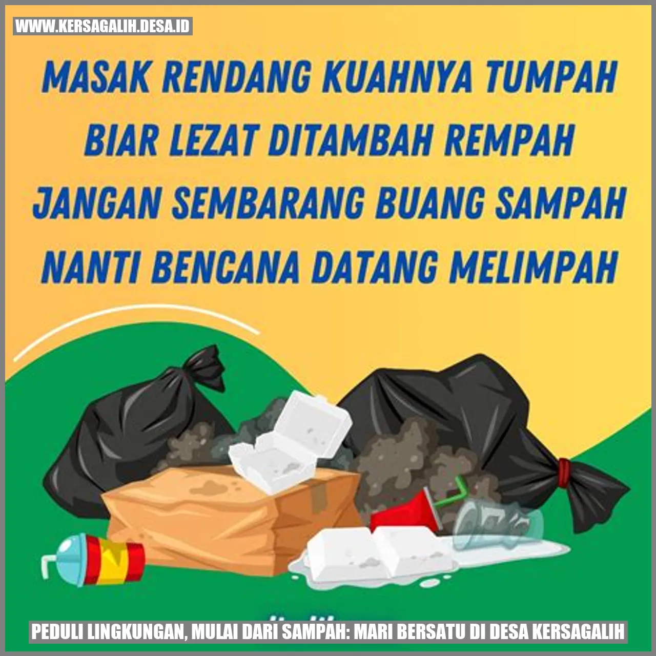 Peduli Lingkungan, Mulai dari Sampah: Mari Bersatu di Desa Kersagalih