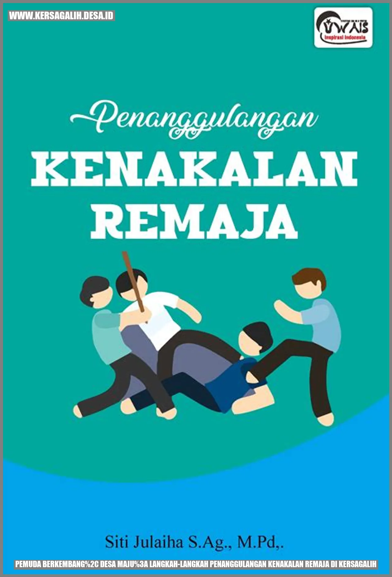 Pemuda Berkembang, Desa Maju: Langkah-langkah Penanggulangan Kenakalan Remaja di Kersagalih