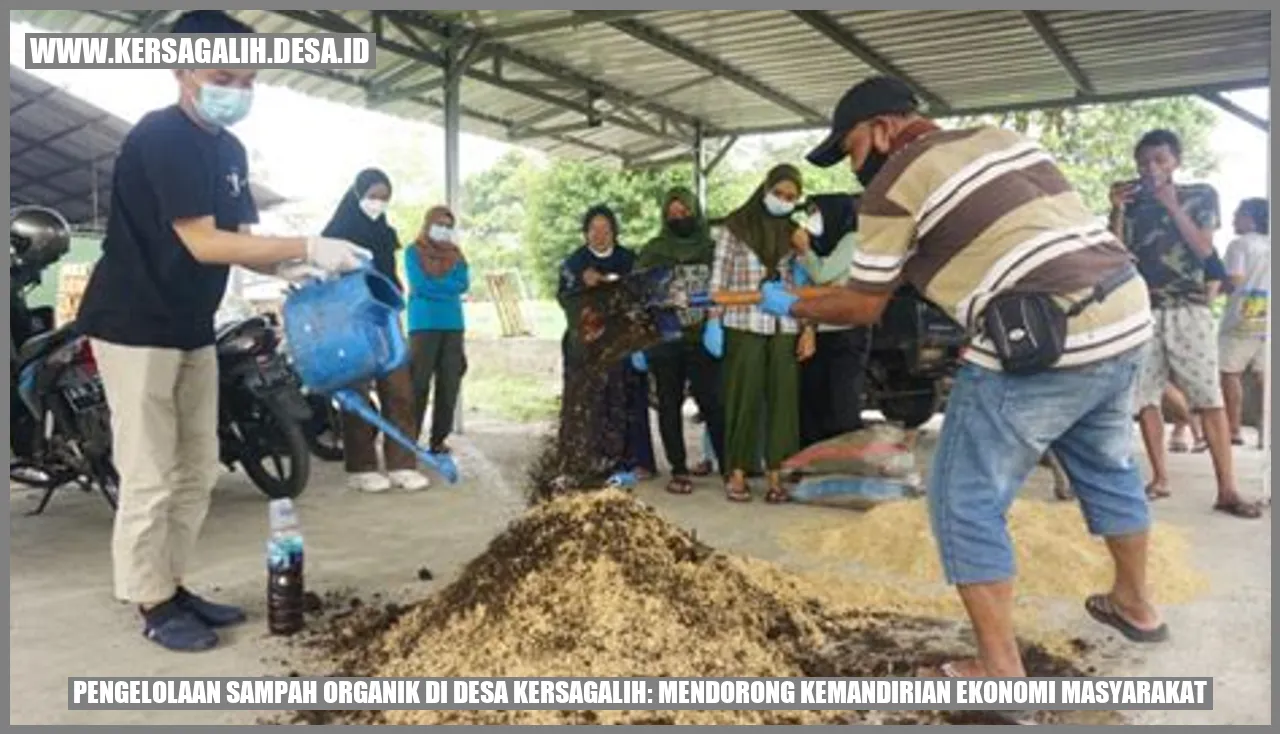 Pengelolaan Sampah Organik di Desa Kersagalih: Mendorong Kemandirian Ekonomi Masyarakat