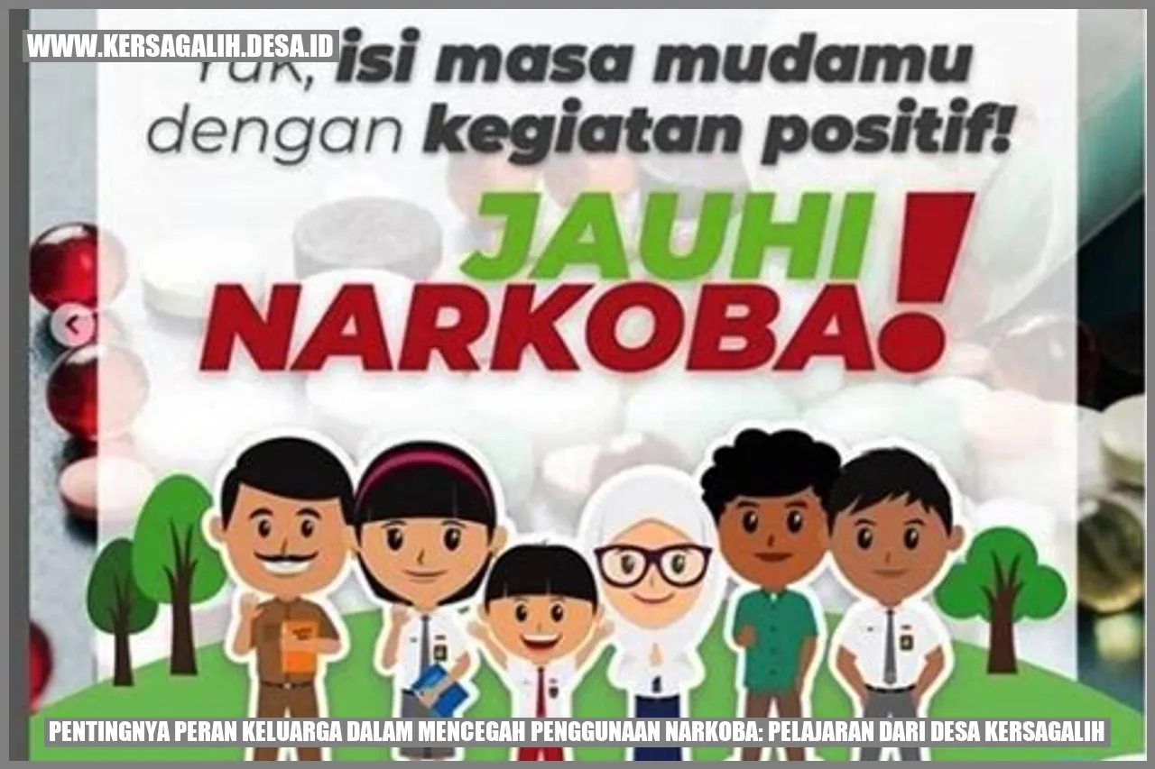 Pentingnya Peran Keluarga dalam Mencegah Penggunaan Narkoba: Pelajaran dari Desa Kersagalih