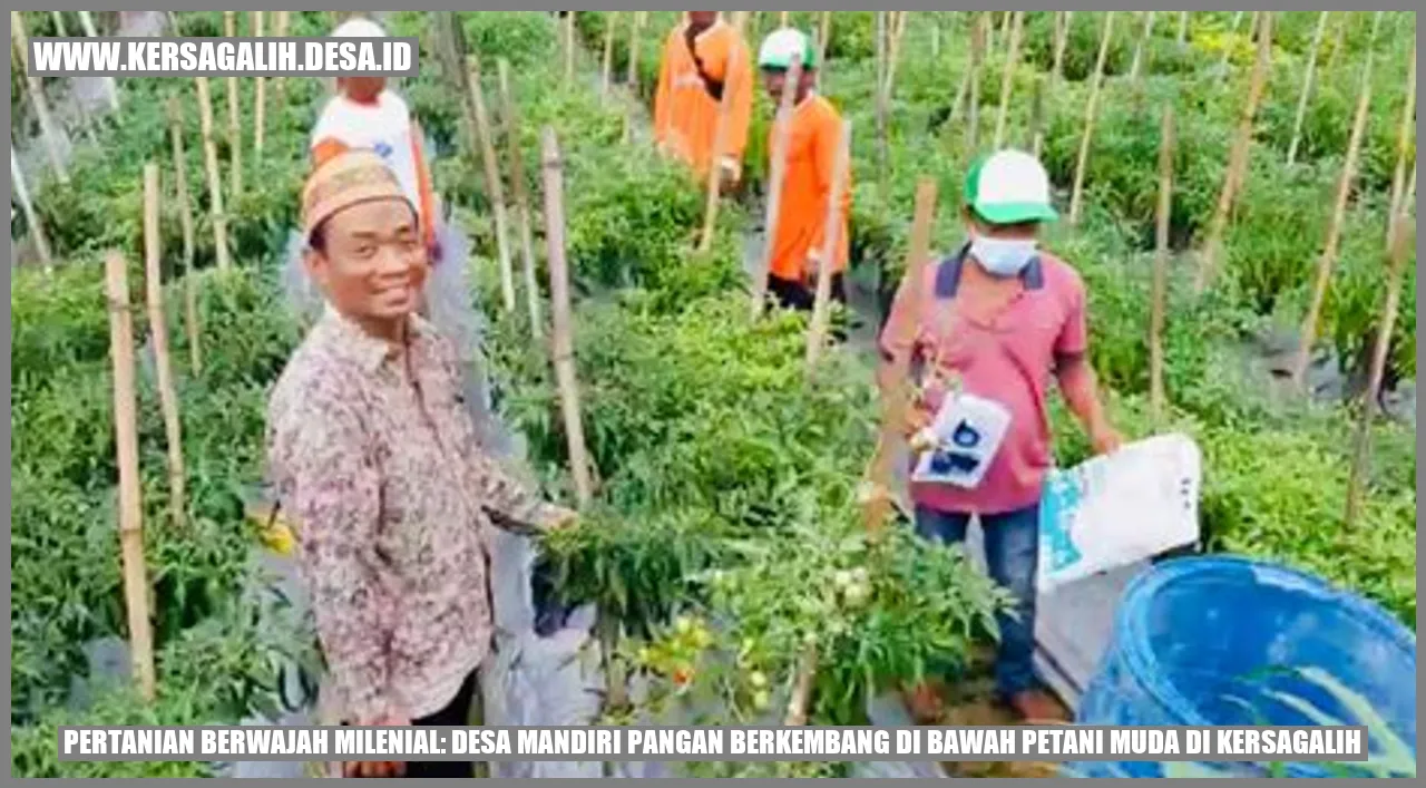 Pertanian Berwajah Milenial: Desa Mandiri Pangan Berkembang di Bawah Petani Muda di Kersagalih