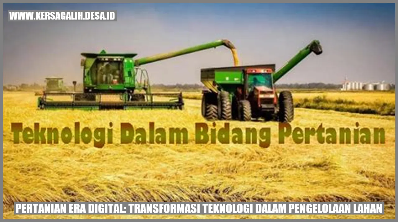 Pertanian Era Digital: Transformasi Teknologi dalam Pengelolaan Lahan