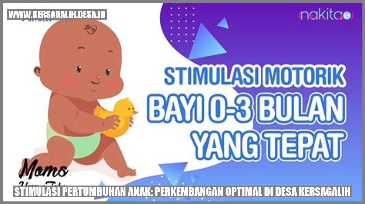 Stimulasi Pertumbuhan Anak: Perkembangan Optimal di Desa Kersagalih