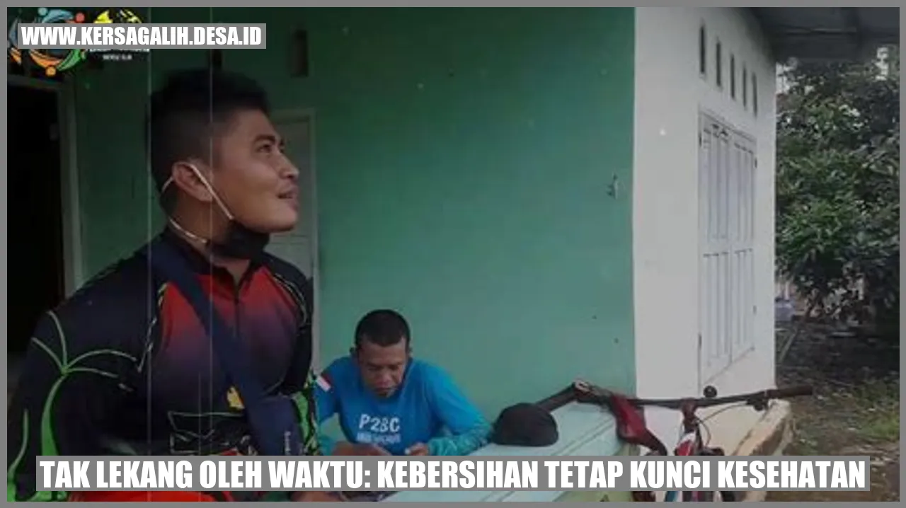 Tak Lekang oleh Waktu: Kebersihan Tetap Kunci Kesehatan