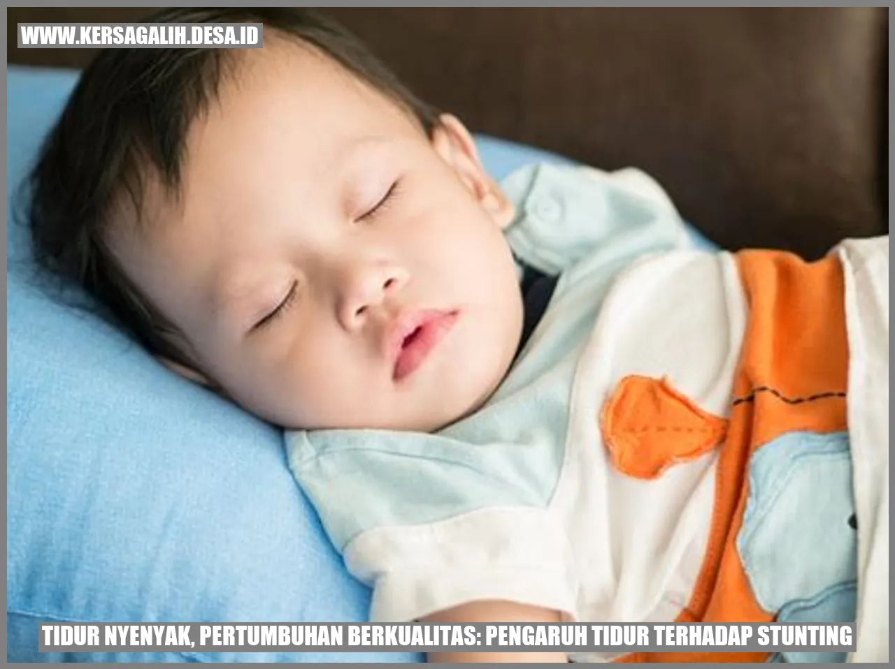 Tidur Nyenyak, Pertumbuhan Berkualitas: Pengaruh Tidur Terhadap Stunting