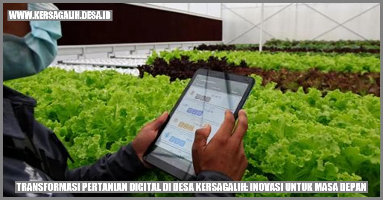 Transformasi Pertanian Digital di Desa Kersagalih: Inovasi untuk Masa Depan